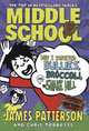 Middle School: How I Survived Bullies, Broccoli, and Snake Hill, James Patterson 