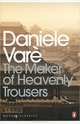The Maker of Heavenly Trousers, Daniele Vare 