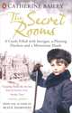 The Secret Rooms, Catherine Bailey 