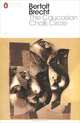 The Caucasian Chalk Circle, Bertolt Brecht 