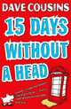 Fifteen Days without a Head, Cousins Dave 