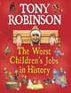The Worst Children's Jobs in History, Robinson Tony 