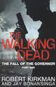 The Walking Dead: The Fall of the Governor, Kirkman Robert 
