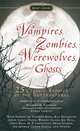 Vampires, Zombies, Werewolves and Ghosts: 25 Classic Stories of the Supernatural, 
