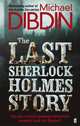 The Last Sherlock Holmes Story, Dibdin Michael 