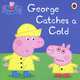 Peppa Pig: George Catches a Cold, 