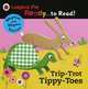 Trip-Trot, Tippy-Toes, 