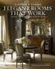 Elegant Rooms That Work. Fantasy and Function in Interior Design, Stephanie Stokes 