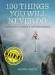 100 Things You Will Never Do: And How to Achieve the Impossible, Smith Daniel 