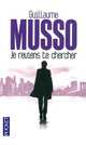 Je reviens te chercher, Guillaume Musso 