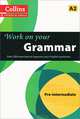 Collins Work on Your Grammar: Pre-intermediate A2, 