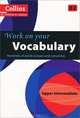 Collins Work on Your Vocabulary: Upper Intermediate B2, 