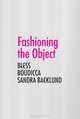 Fashioning the Object, Ryan Zoe 