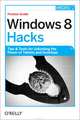 Windows 8 Hacks, Preston Gralla 