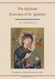 Spiritual Exercises of St. Ignatius. Translated and edited by Louis J. Puhl, St. Ignatius 