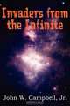 Invaders from the Infinite, John W. Jr. Campbell 