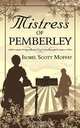 Mistress of Pemberley, Isobel Scott Moffat 