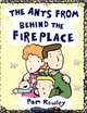 The Ants from Behind the Fireplace, Pam Rowley 