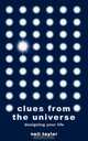 Clues from the Universe, Neil Taylor 