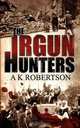 The Irgun Hunters, A. K. Robertson 