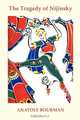 The Tragedy of Nijinsky, Anatole Bourman 