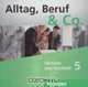 Alltag, Beruf & Co. 5, 2 CDs zum Kursbuch, 