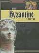 The Byzantine Empire (Exploring the Ancient World), Jennifer Fretland VanVoorst 