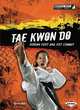 Tae Kwon Do: Korean Foot and Fist Combat (Martial Arts Sports Zone), Garrison Wells 