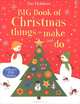 The Usborne Big Book of Christmas Things to Make and Do, Fiona Watt 