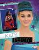 Katy Perry: From Gospel Singer to Pop Star (Pop Culture Bios), Nadia Higgins 