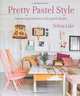 Pretty Pastel Style: Decorating Interiors With Pastel Shades, Selina Lake, Joanna Simmons 