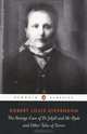 The Strange Case of Dr Jekyll and Mr Hyde and Other Tales of Terror, Robert Louis Stevenson 