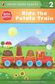 Ride the Potato Train: Level 2: Progressing Reader, Josh Selig 