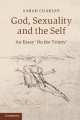 God, Sexuality and the Self. An Essay on the Trinity, Coakley Sarah 