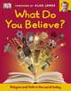 What Do You Believe, 