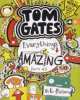 Tom Gates. Everything's Amazing, Liz Pichon 