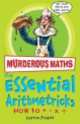 Murderous Maths. Awesome Arithmetricks, Kjartan Poskitt 