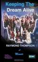 Keeping The Dream Alive, Raymond Webster Thompson 