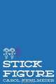 Stick Figure, Carol Kehlmeier 