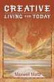 Creative Living for Today, Maxwell Maltz 