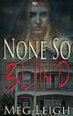 None So Blind, Meg Leigh 