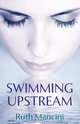 Swimming Upstream, Ruth Mancini 