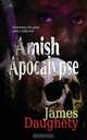 Amish Apocalypse, James Daughety 