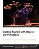 Getting Started with Oracle VM VirtualBox, Pradyumna Dash 