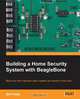 Building a Home Security System with BeagleBone, Bill Pretty 