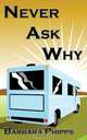 Never Ask Why, Barbara Phipps 