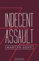 Indecent Assault, Martyn Goff 
