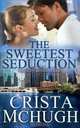 The Sweetest Seduction, Crista McHugh 