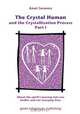 The Crystal Human and the Crystallization Process Part I, Anni Sennov 