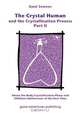 The Crystal Human and the Crystallization Process Part II, Anni Sennov 